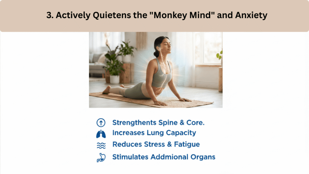 3. Actively Quietens the "Monkey Mind" and Anxiety in Cobra Pose